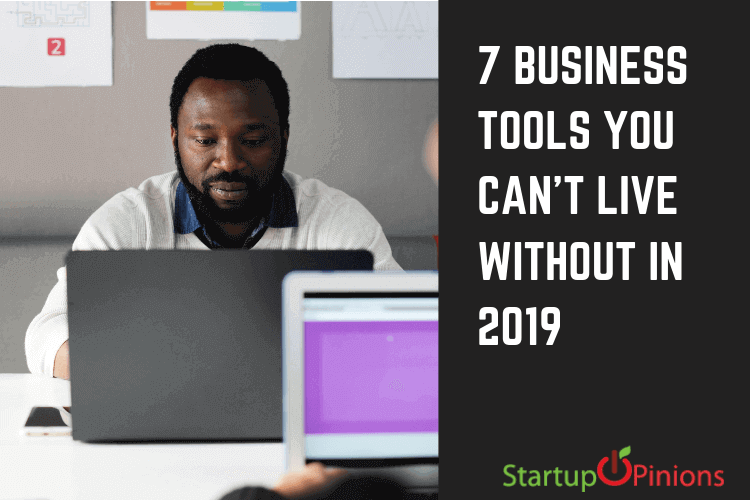 7 BUSINESS TOOLS YOU CAN’T LIVE WITHOUT