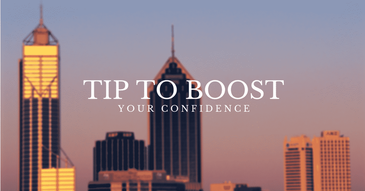 boost your confidence