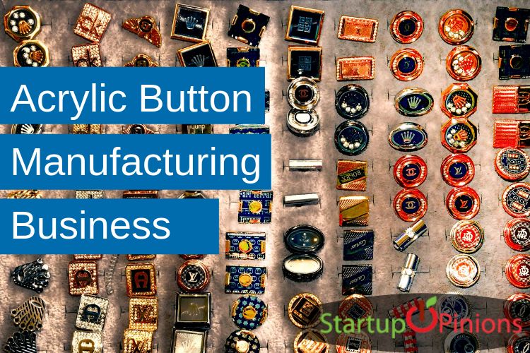 Acrylic Button Manufacturing Business