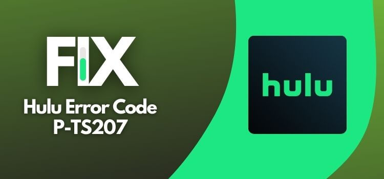 how to fix hulu error code p-ts207
